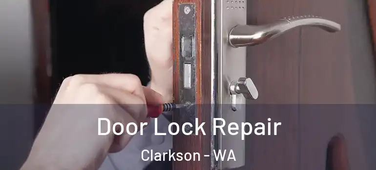  Door Lock Repair Clarkson - WA