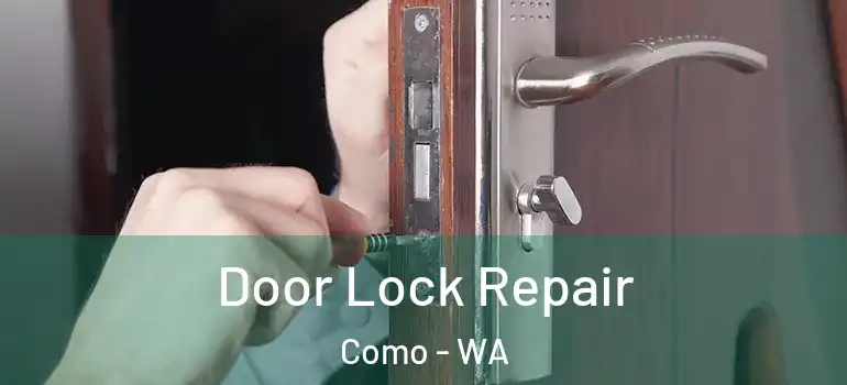 Door Lock Repair Como - WA