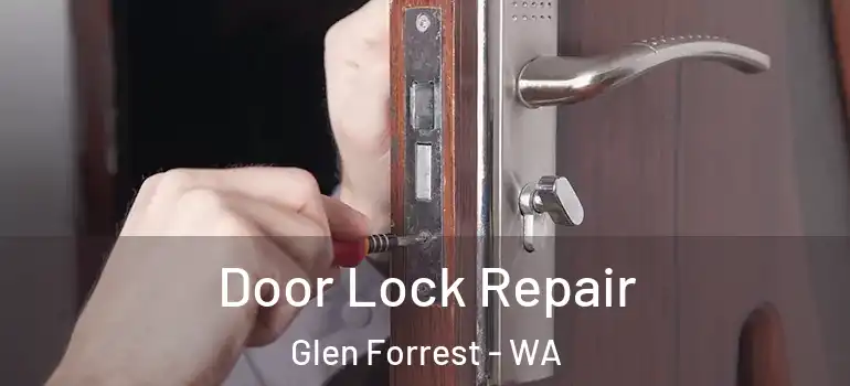  Door Lock Repair Glen Forrest - WA