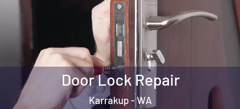  Door Lock Repair Karrakup - WA