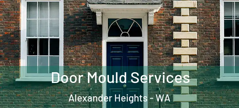  Door Mould Services Alexander Heights - WA