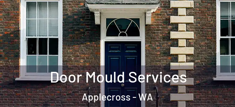  Door Mould Services Applecross - WA