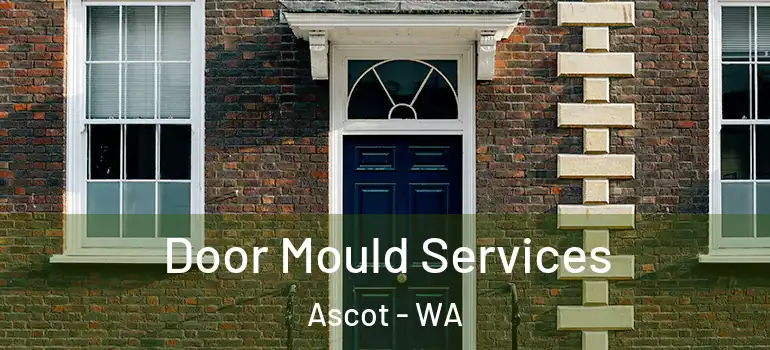 Door Mould Services Ascot - WA
