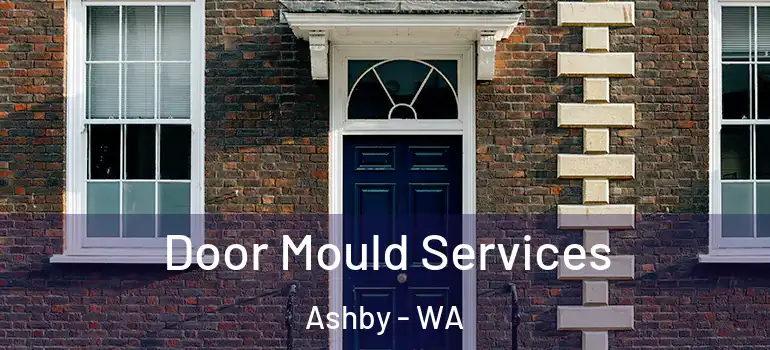 Door Mould Services Ashby - WA