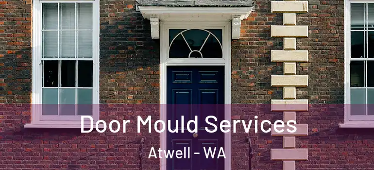 Door Mould Services Atwell - WA