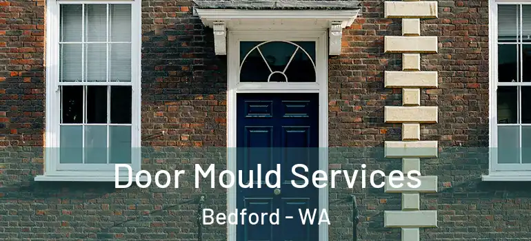 Door Mould Services Bedford - WA