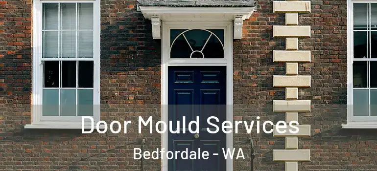 Door Mould Services Bedfordale - WA