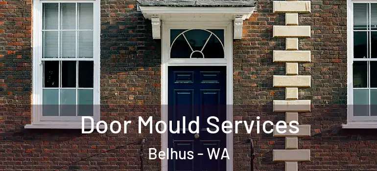 Door Mould Services Belhus - WA