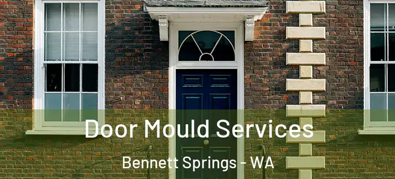  Door Mould Services Bennett Springs - WA