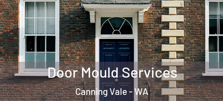 Door Mould Services Canning Vale - WA