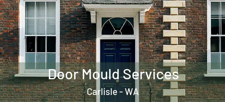 Door Mould Services Carlisle - WA