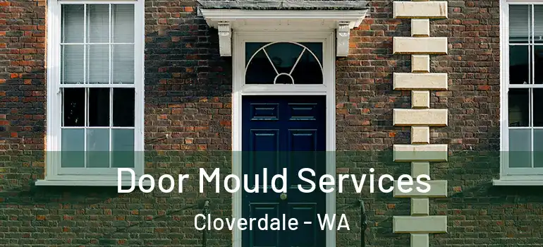 Door Mould Services Cloverdale - WA