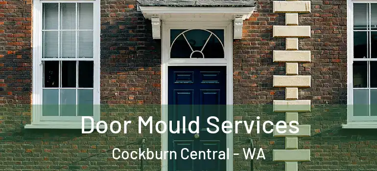 Door Mould Services Cockburn Central - WA