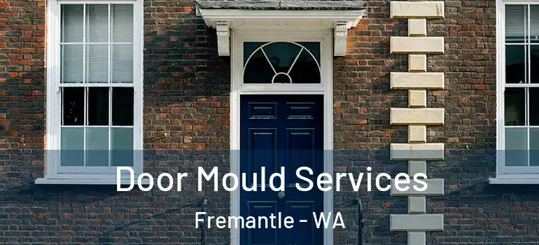 Door Mould Services Fremantle - WA