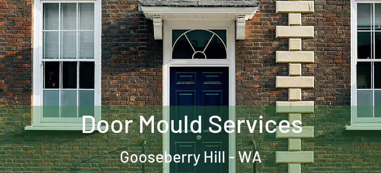 Door Mould Services Gooseberry Hill - WA
