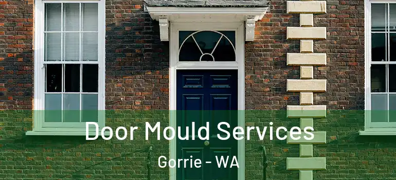 Door Mould Services Gorrie - WA