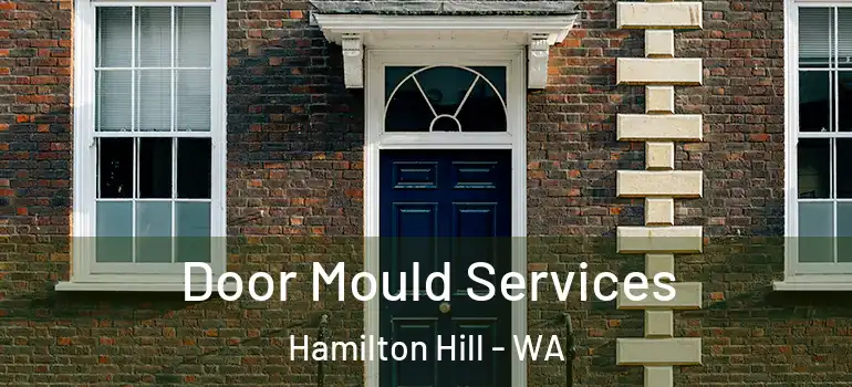 Door Mould Services Hamilton Hill - WA