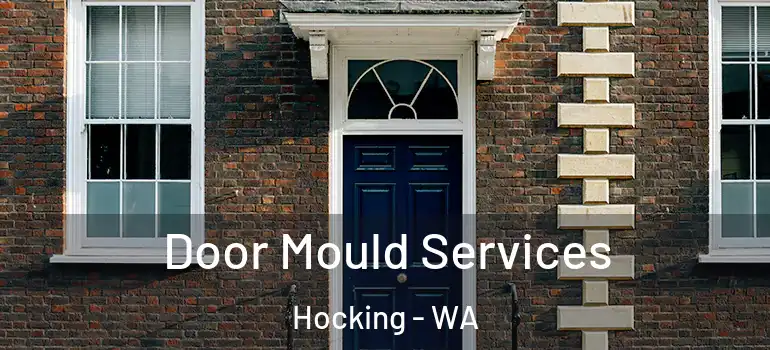  Door Mould Services Hocking - WA