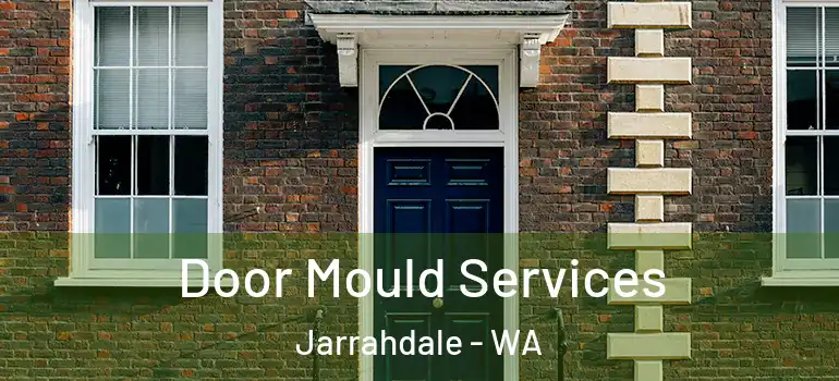Door Mould Services Jarrahdale - WA