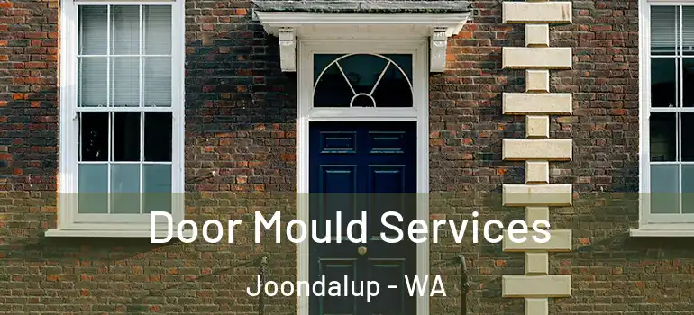 Door Mould Services Joondalup - WA
