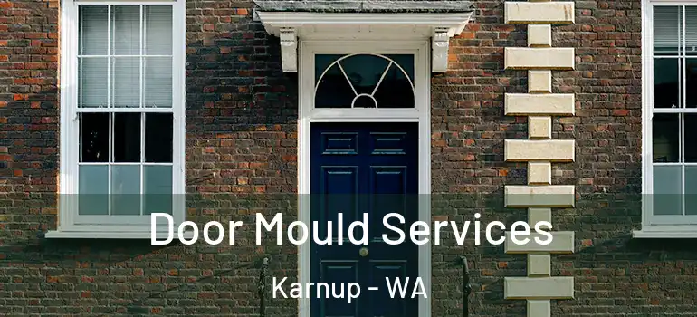Door Mould Services Karnup - WA