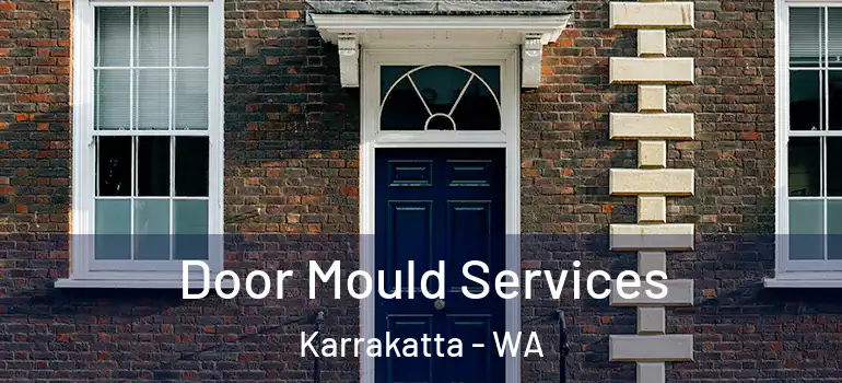 Door Mould Services Karrakatta - WA
