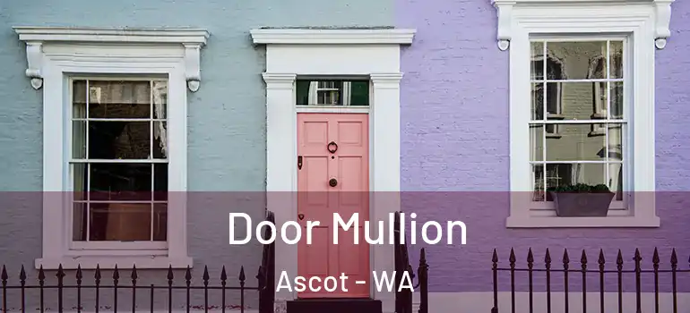Door Mullion Ascot - WA