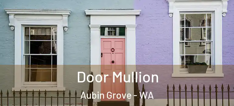 Door Mullion Aubin Grove - WA