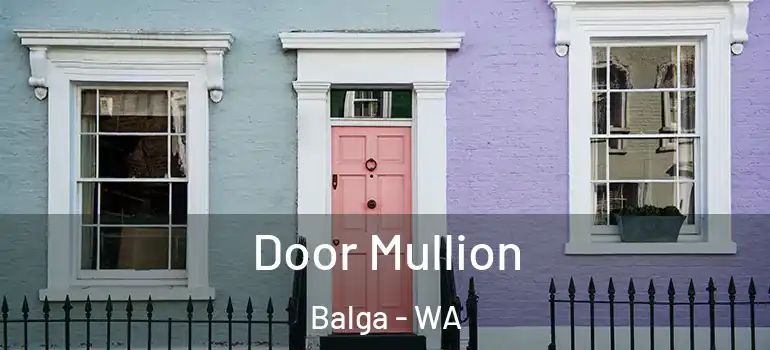 Door Mullion Balga - WA