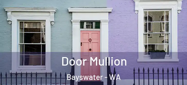 Door Mullion Bayswater - WA
