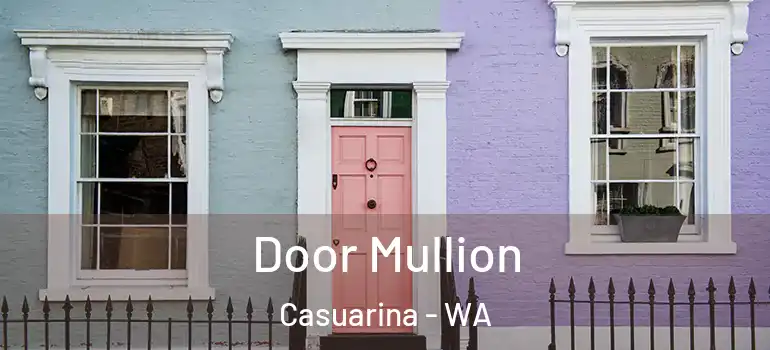 Door Mullion Casuarina - WA