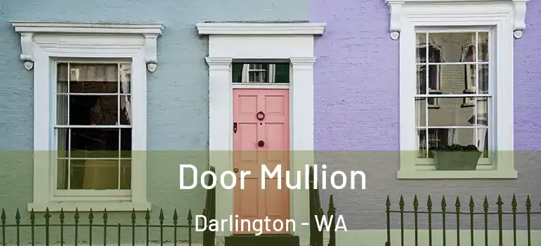 Door Mullion Darlington - WA