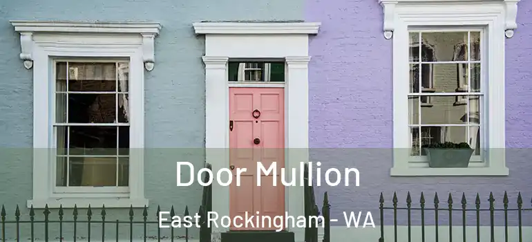 Door Mullion East Rockingham - WA