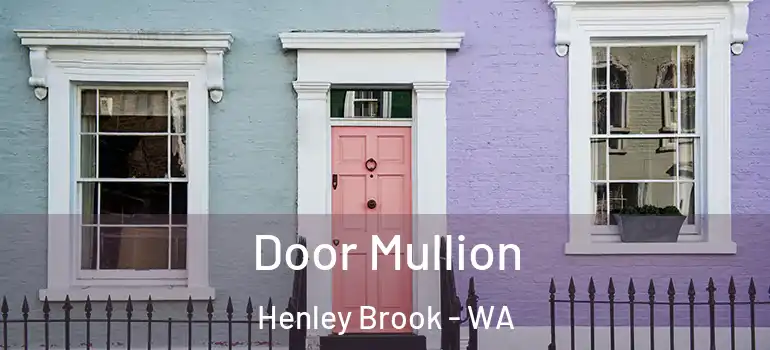 Door Mullion Henley Brook - WA