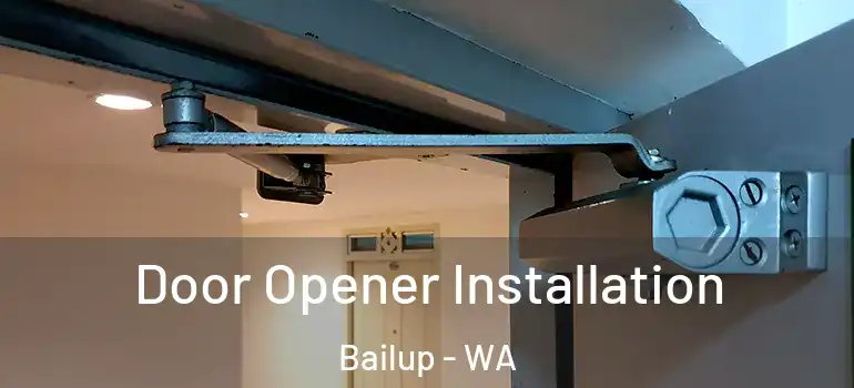 Door Opener Installation Bailup - WA