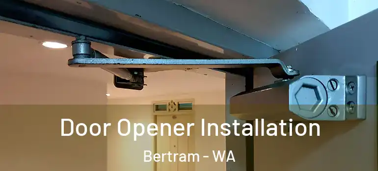 Door Opener Installation Bertram - WA