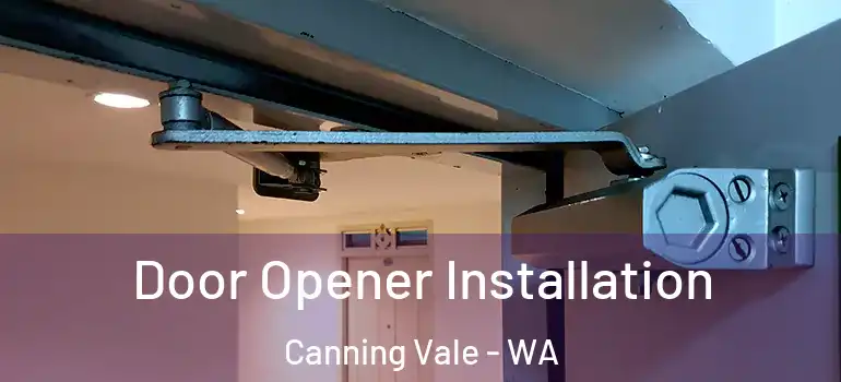 Door Opener Installation Canning Vale - WA