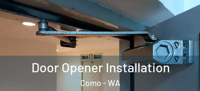 Door Opener Installation Como - WA