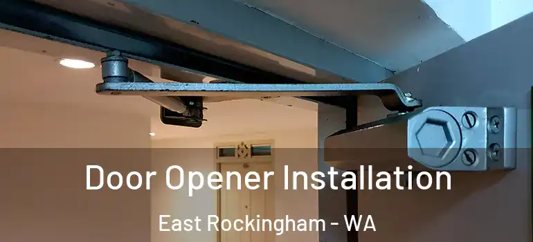 Door Opener Installation East Rockingham - WA