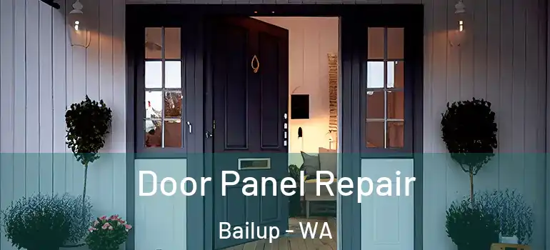 Door Panel Repair Bailup - WA