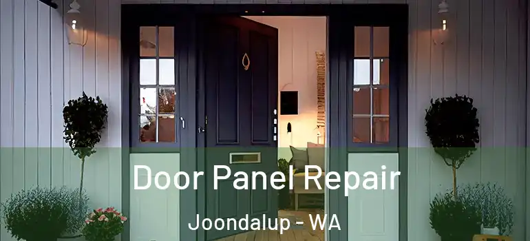 Door Panel Repair Joondalup - WA