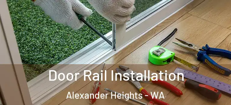  Door Rail Installation Alexander Heights - WA