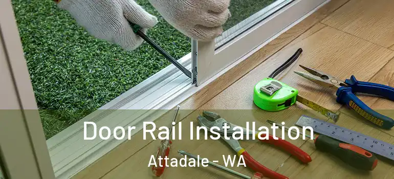 Door Rail Installation Attadale - WA
