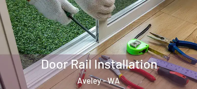  Door Rail Installation Aveley - WA