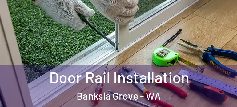  Door Rail Installation Banksia Grove - WA