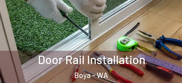  Door Rail Installation Boya - WA