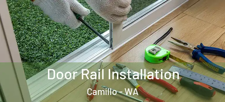 Door Rail Installation Camillo - WA