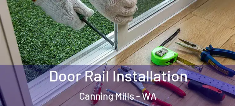 Door Rail Installation Canning Mills - WA