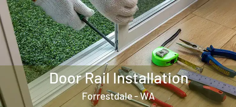 Door Rail Installation Forrestdale - WA