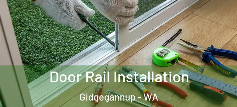  Door Rail Installation Gidgegannup - WA